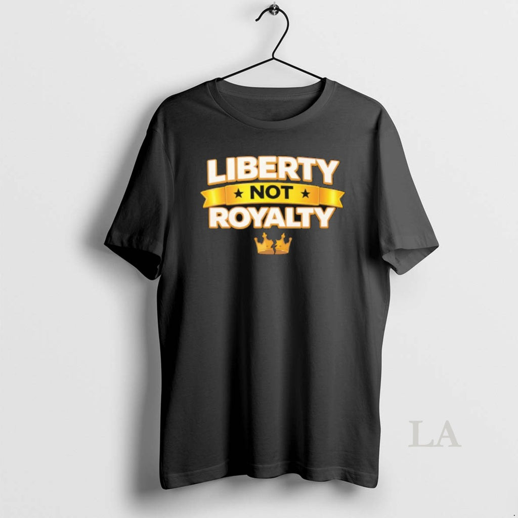 Original Liberty Not Royalty