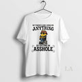 Original Minion My Parents Said I Could Be Anything So I Became An Asshole