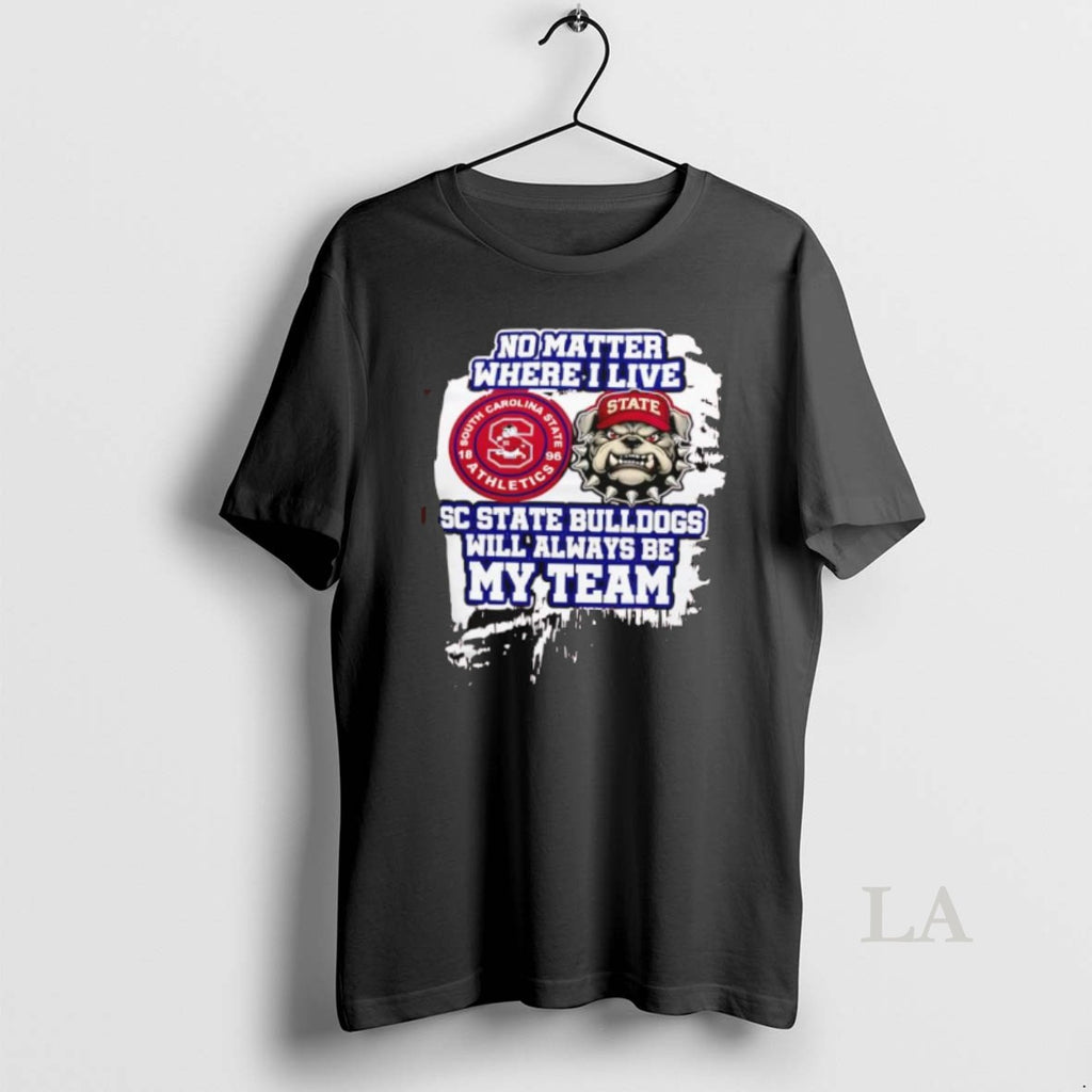 Original No Matter Where I Live Sc State Bulldogs Athletics