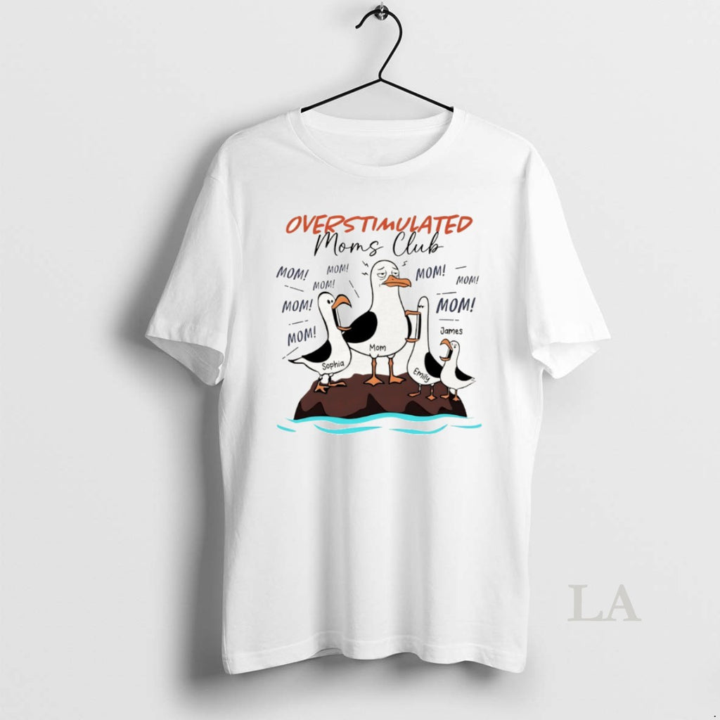 Original Overstimulated Moms Club Seagull Mom Mom Mom Personalized