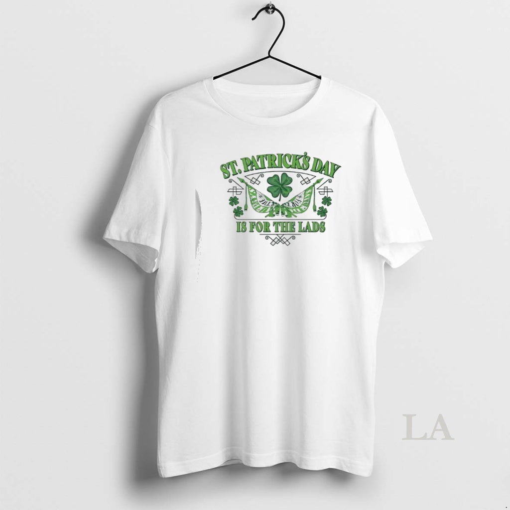 Original St Patricks Day Is For The Lads