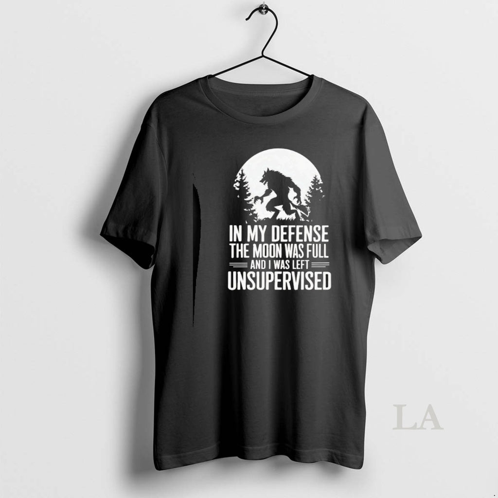 Original Wolf In My Defense The Moon Was Full And I Was Left Unsupervised