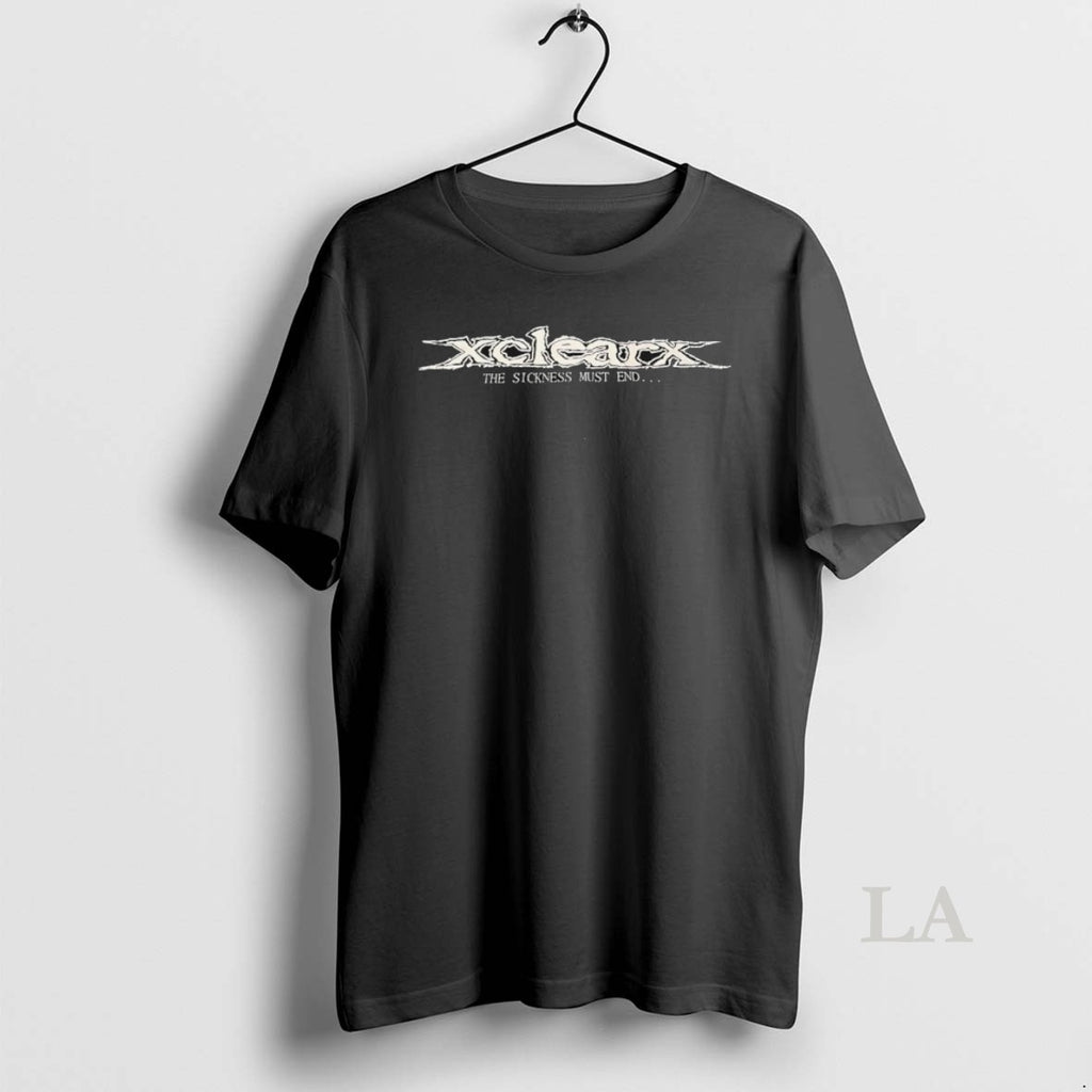 Original Xclearx The Sickness Must End