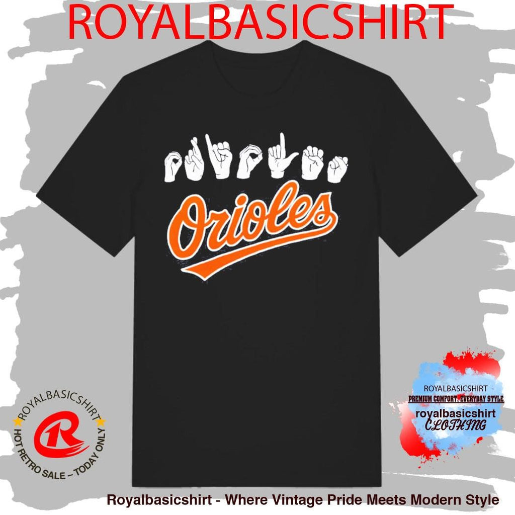 Orioles Deaf Awareness ASL Shirt