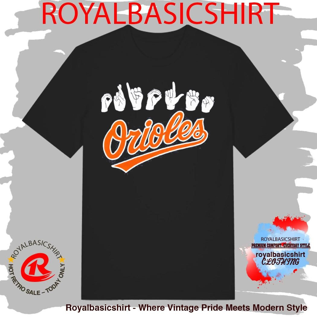 Orioles Deaf Awareness ASL Shirt