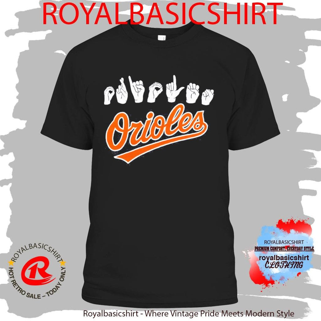 Orioles Deaf Awareness ASL Shirt
