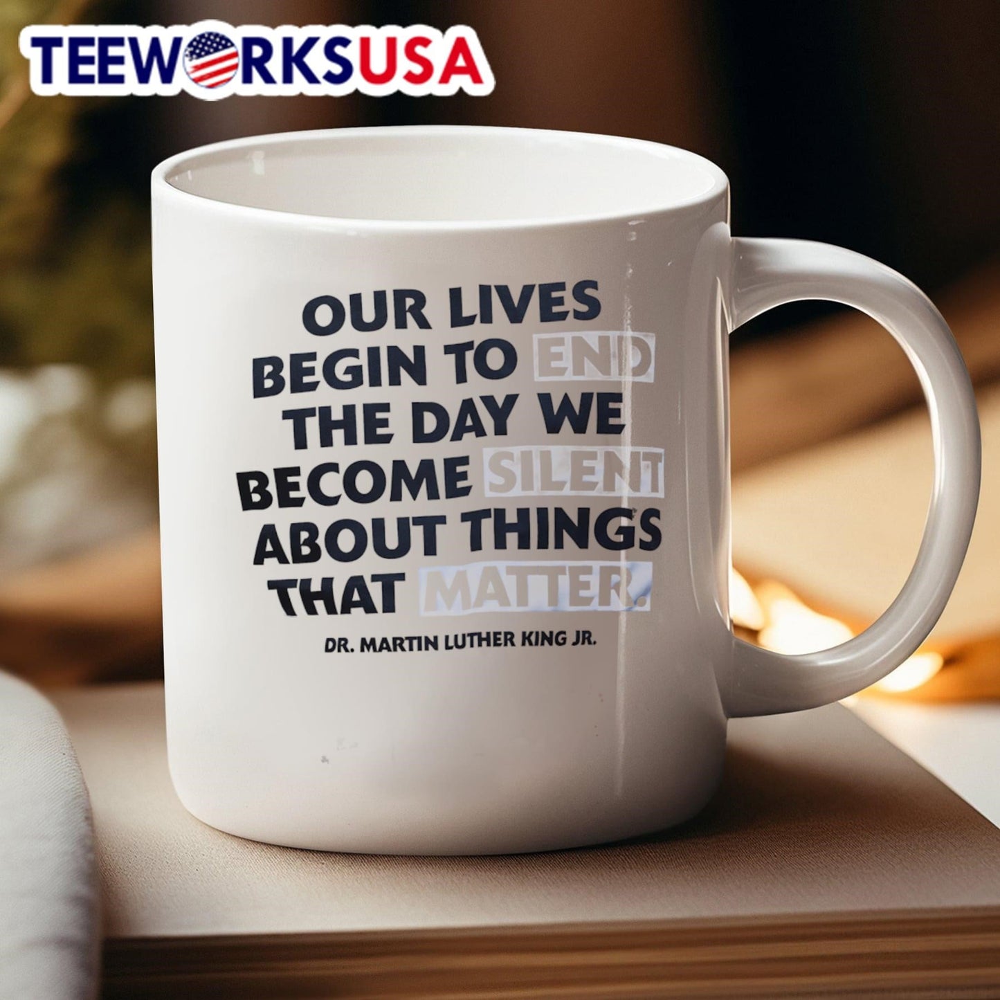Our Lives Begin To End The Day We Become Silent About Things That Matter Shirt