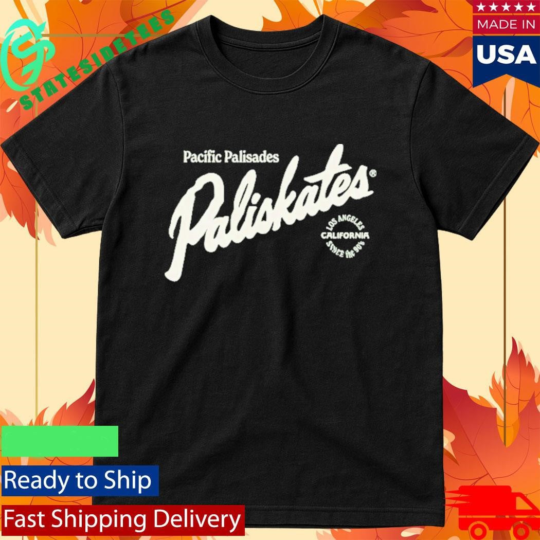 Paliskates Pacific Palisades Los Angeles California Since The 90’s Shirt