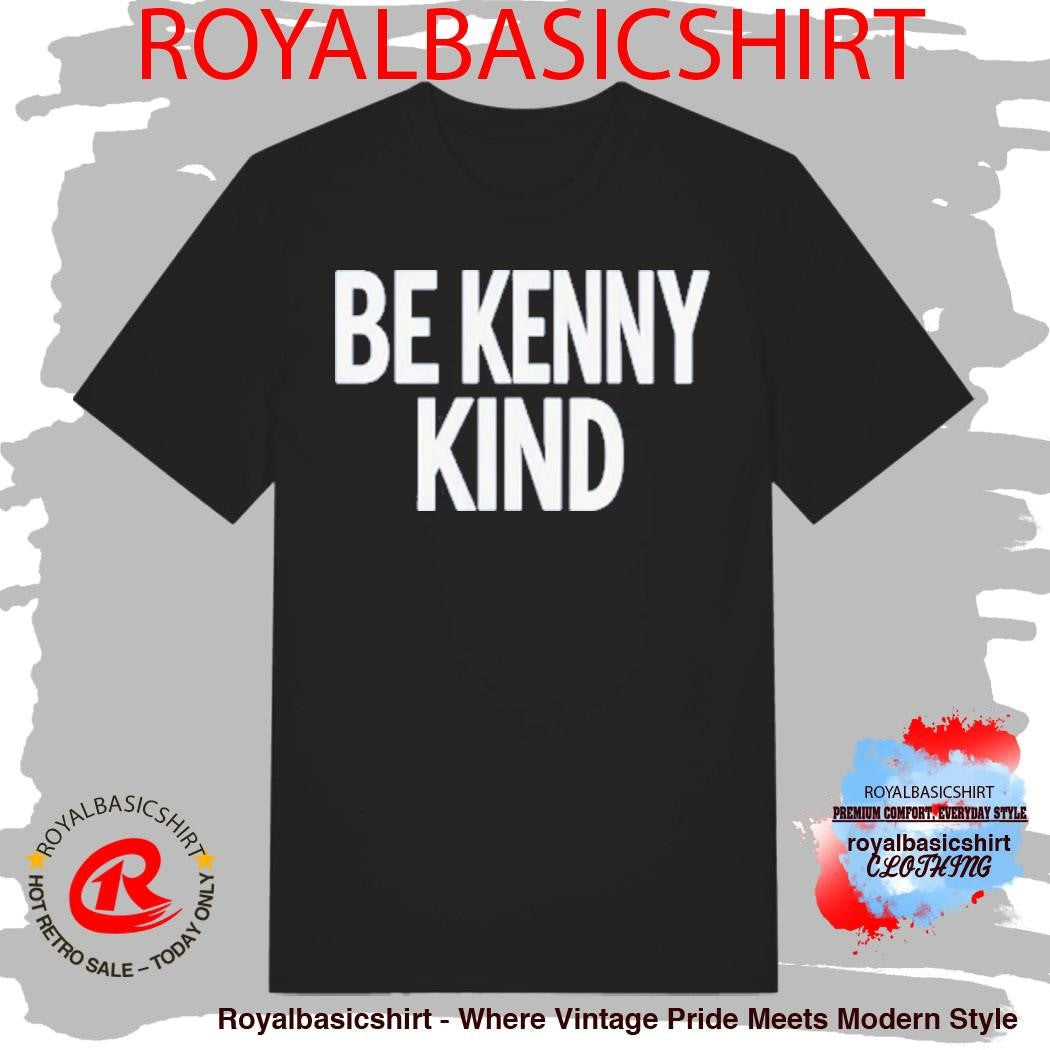 Patriotic Kenny Be Kenny Kind T-Shirt