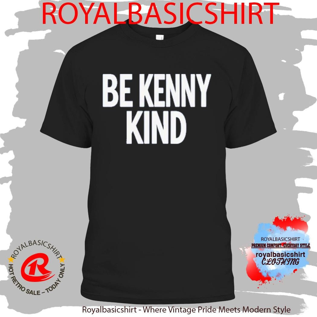 Patriotic Kenny Be Kenny Kind T-Shirt