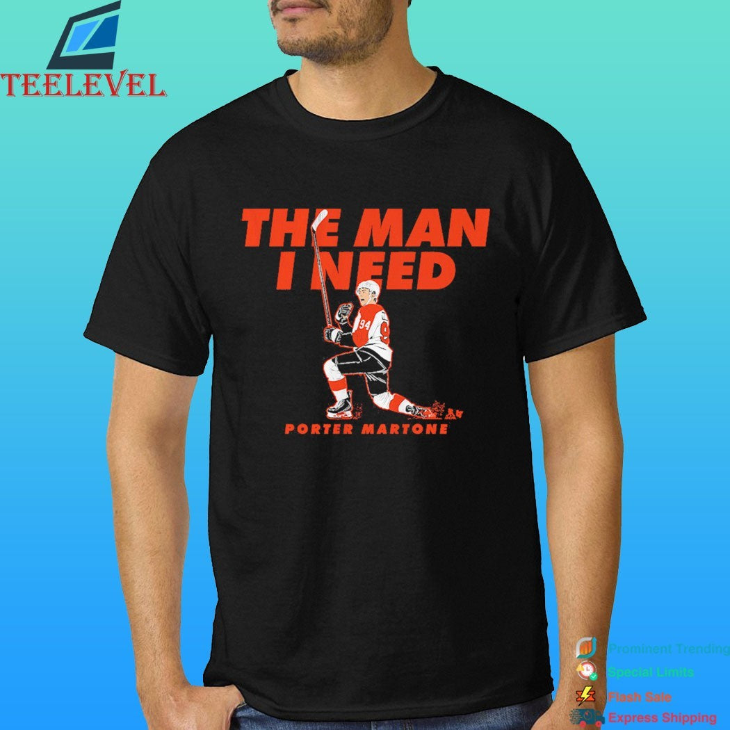 Philadelphia Flyers Porter Martone The Man I Need Shirt