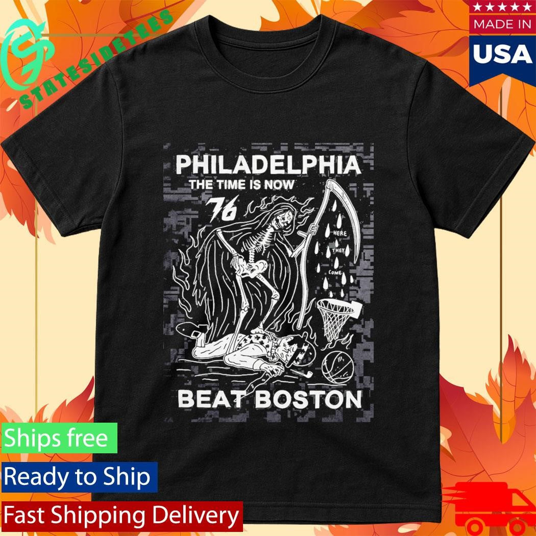 Philadelphia The Time Is Now Beat Boston Shirt