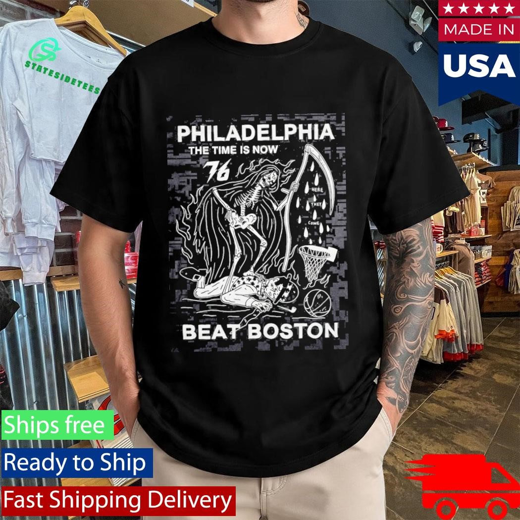 Philadelphia The Time Is Now Beat Boston Shirt