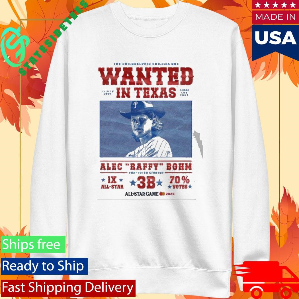Phillies Wanted In In Texas Alec Raffy Bohm 3B Shirt