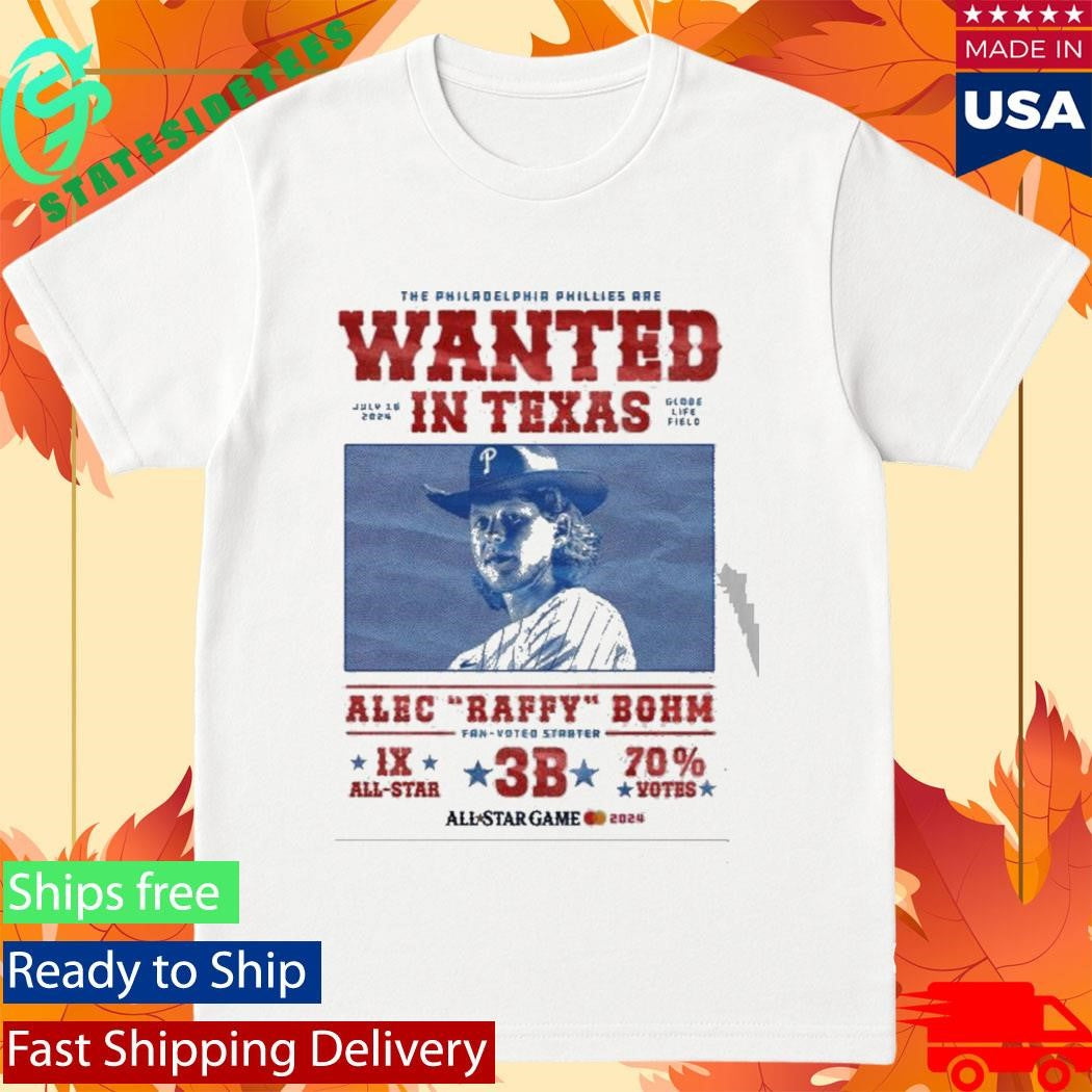 Phillies Wanted In In Texas Alec Raffy Bohm 3B Shirt