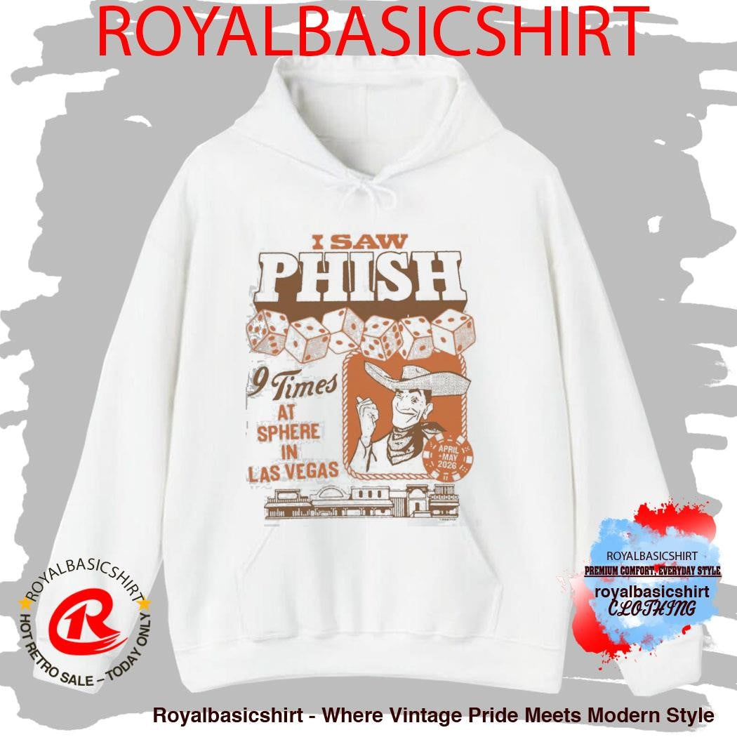 Phish I Saw Phish 9 Times At Sphere In Las Vegas 2026 Merch On April To May 2026 Western Flair T-Shirt