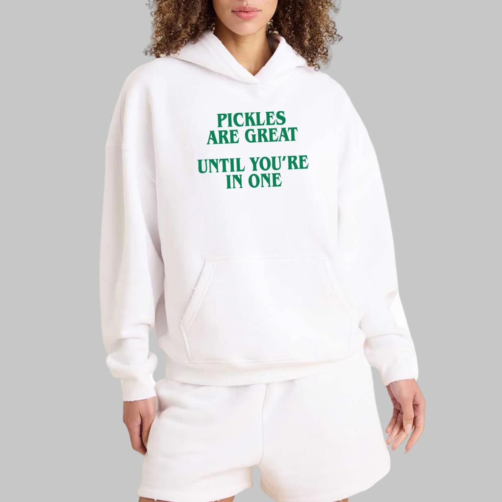 Pickles Are Great Until You’re In One T-Shirt