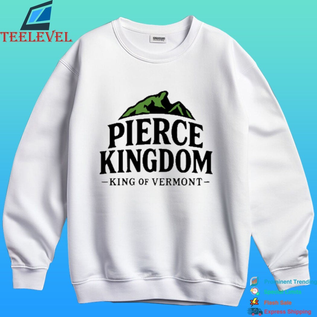 Pierce Kingdom King Of Vermont Shirt