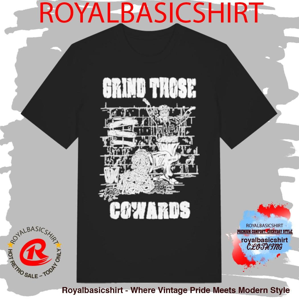 Piled Flesh Grind Those Cowards Shirt