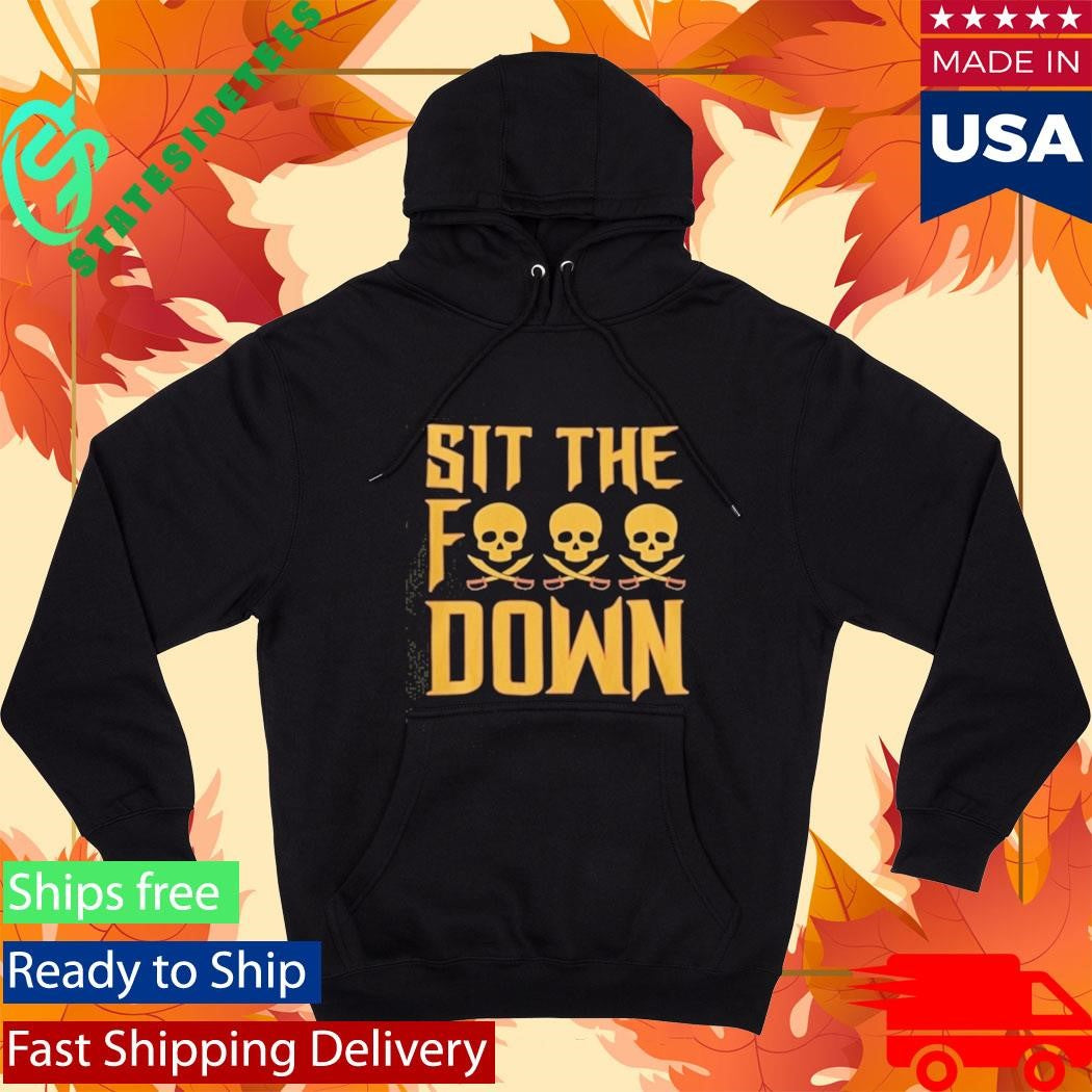 Pittsburgh Pirates Sit The F Down Shirt