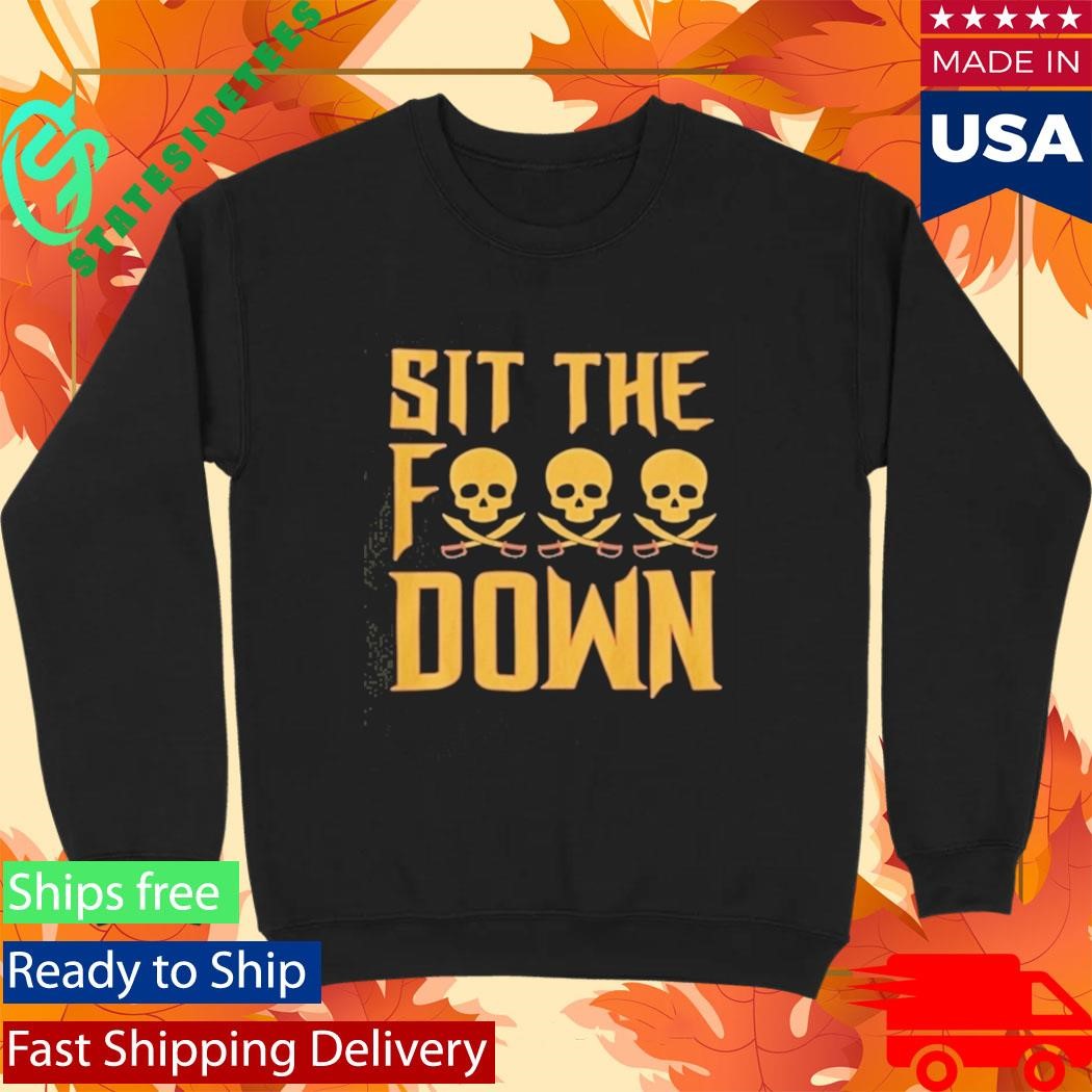 Pittsburgh Pirates Sit The F Down Shirt