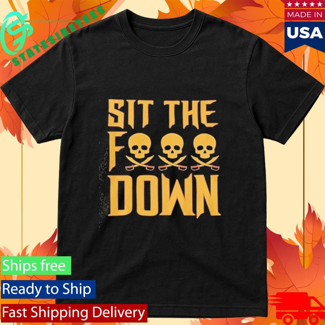 Pittsburgh Pirates Sit The F Down Shirt