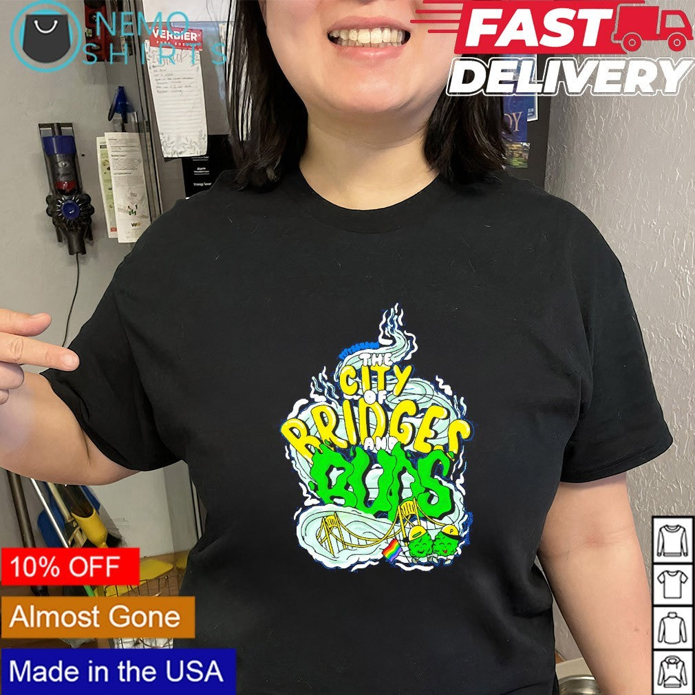 Pittsburgh the city of bridges and buds shirt