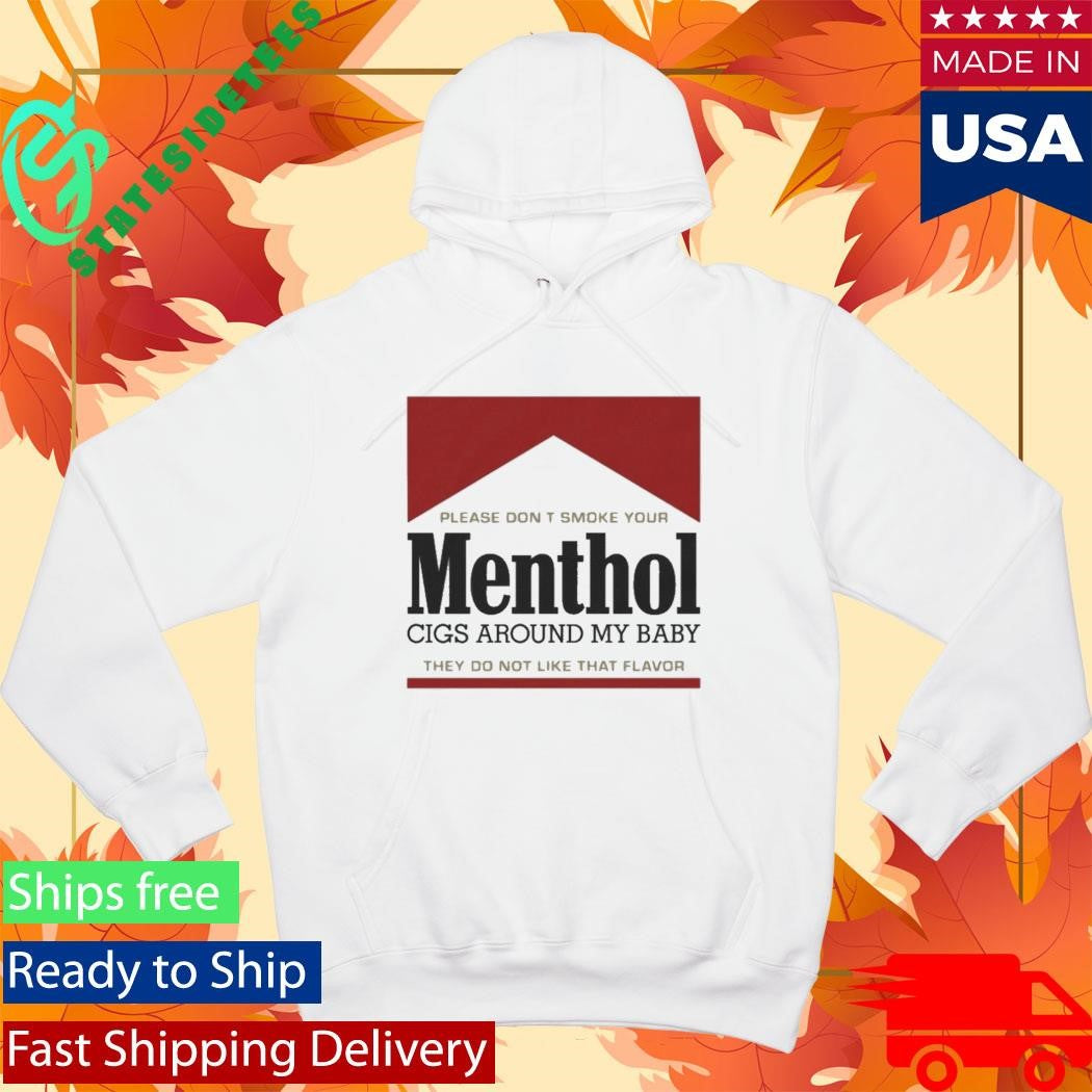 Please Don’T Smoke Your Menthol Cigs Around My Baby They Do Not Like That Flavor Red Shirt