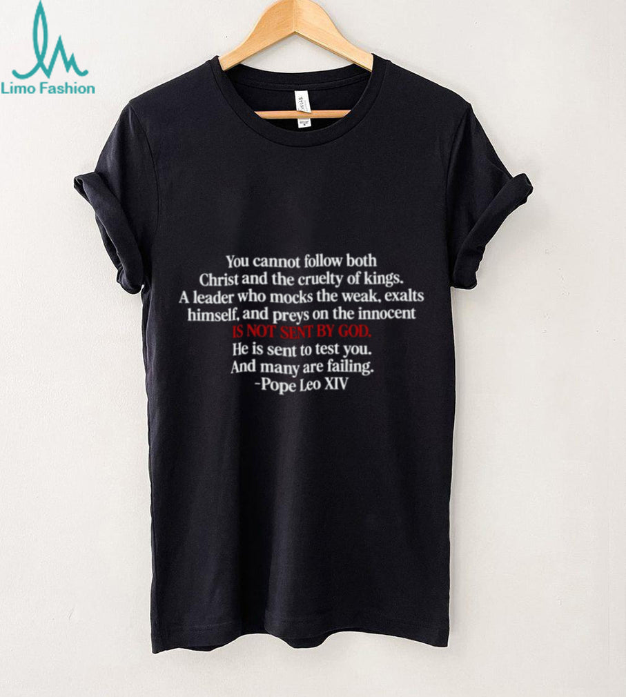 Pope Leo XIV Cruelty Of Kings Not Sent By God Religious Shirt