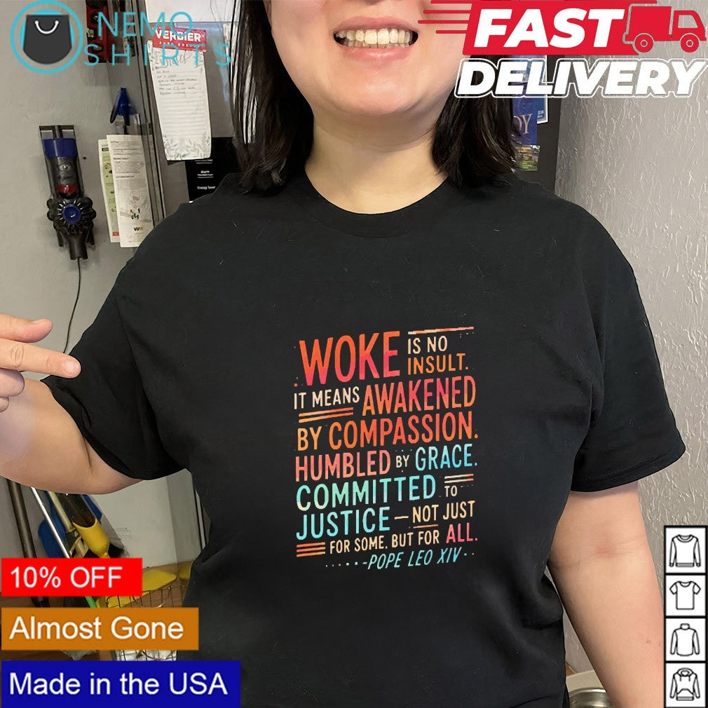 Pope Leo XIV Woke Is No Insult shirt