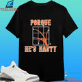 Porque He’s Nasty New York Mets Shirt