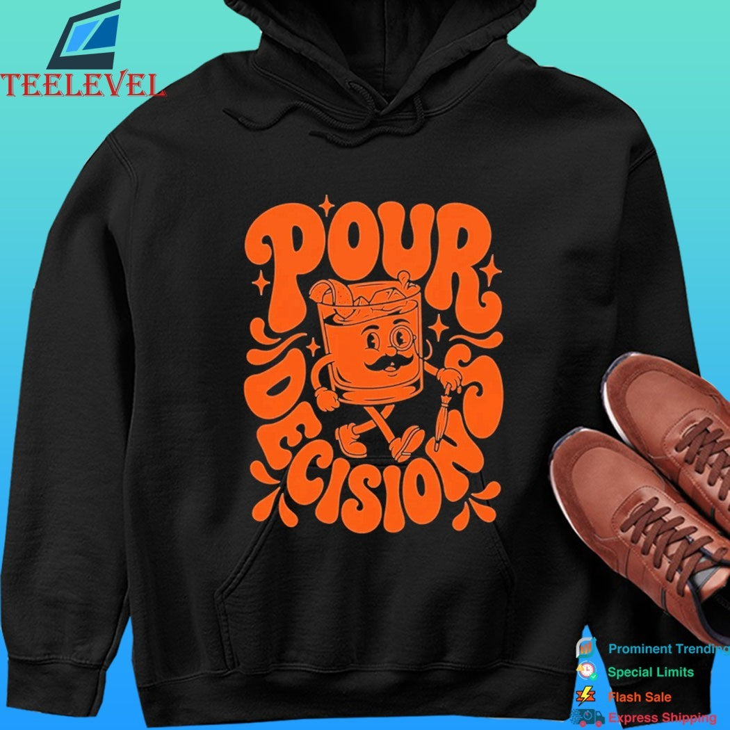 Pour Decisions Old Fashioned Cocktail Shirt
