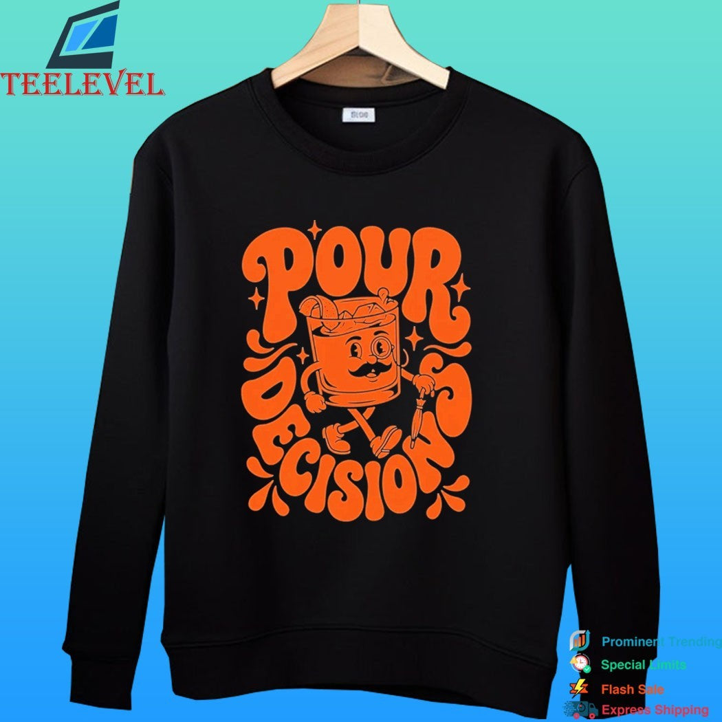 Pour Decisions Old Fashioned Cocktail Shirt