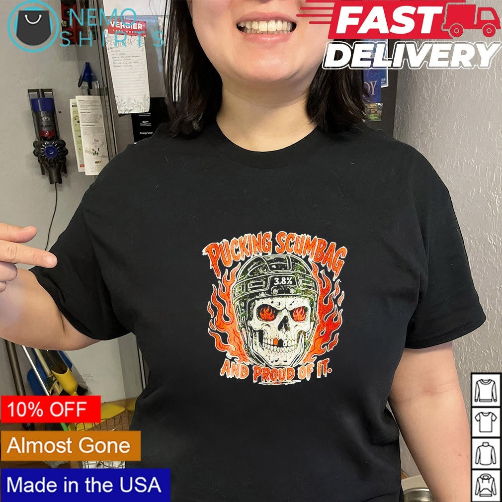 Pucking scumbag and proud of it Philadelphia Flyers shirt