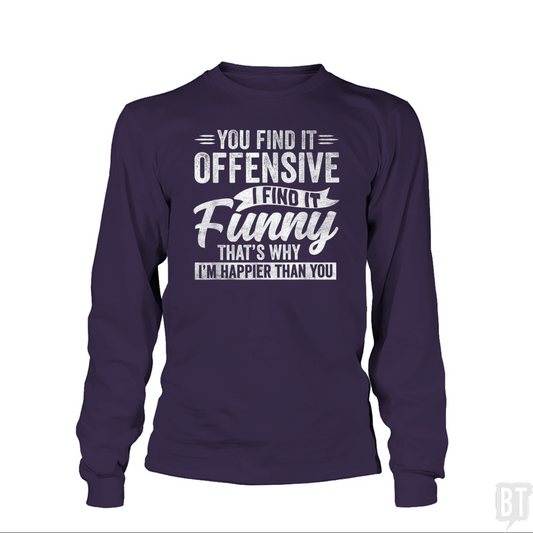 You Find It Offensive Long Sleeve