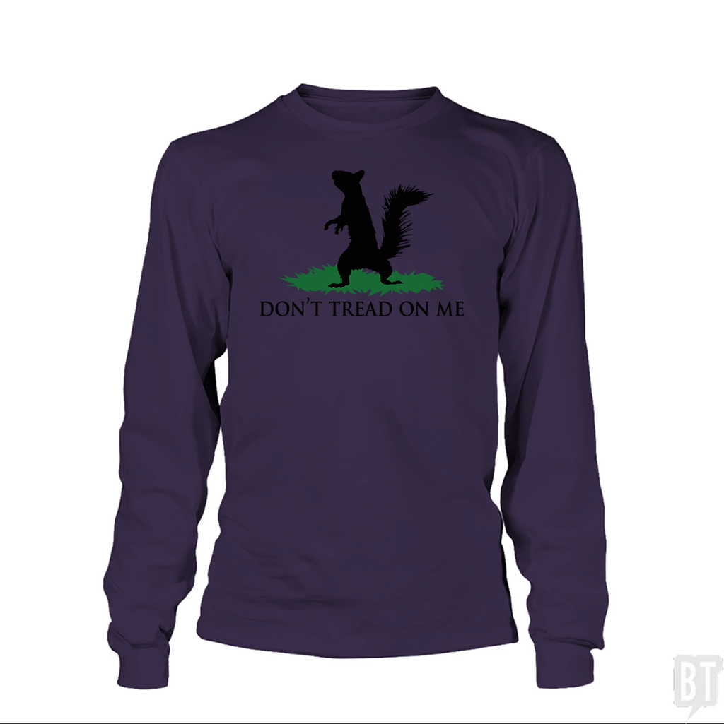 Don't Tread On Me - Squirrel Long Sleeve