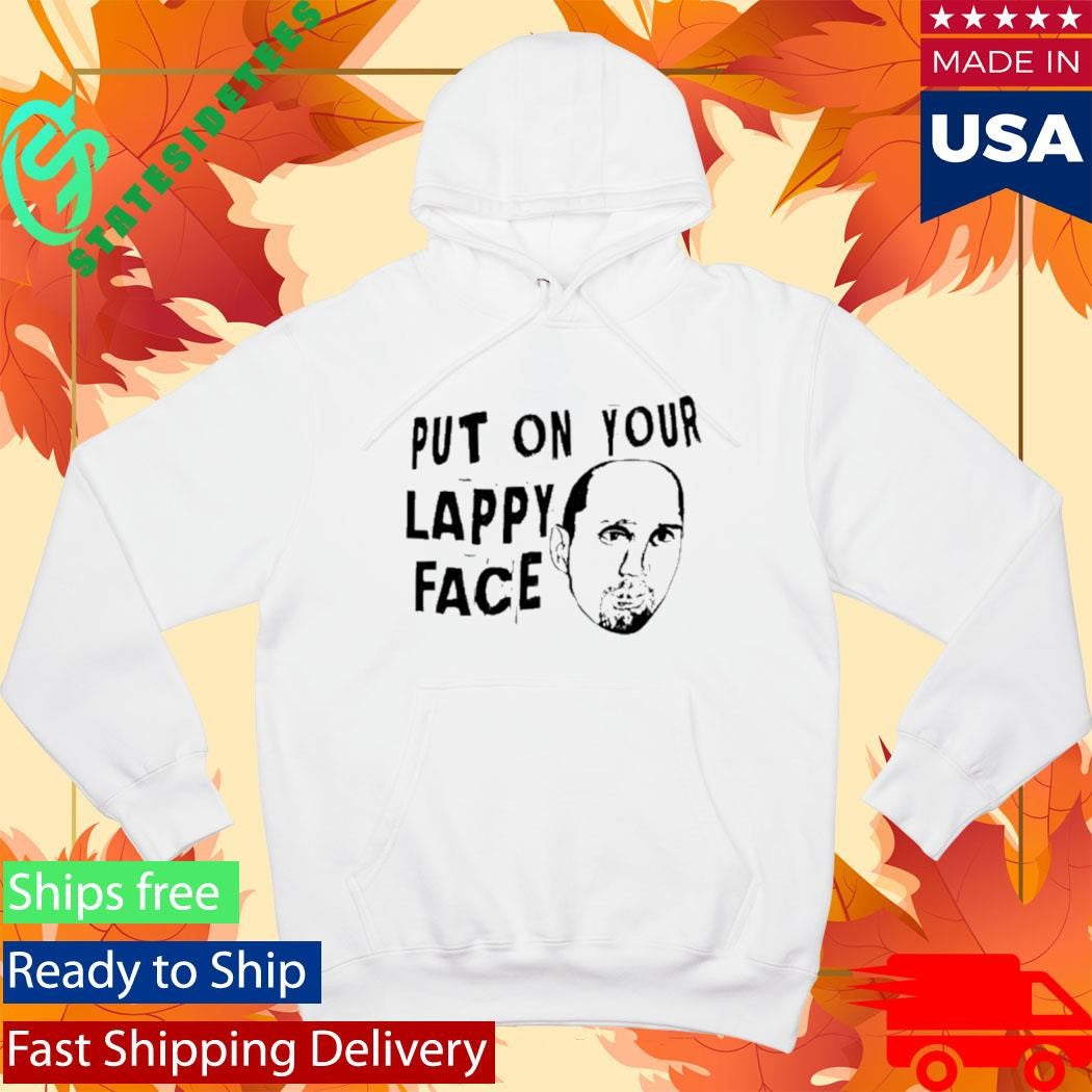 Put On Your Lappy Face T-shirt