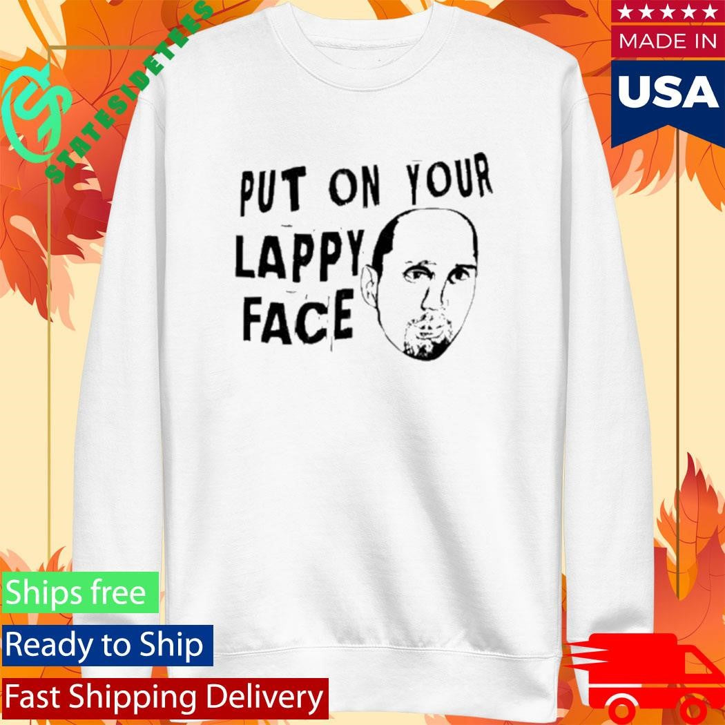 Put On Your Lappy Face T-shirt