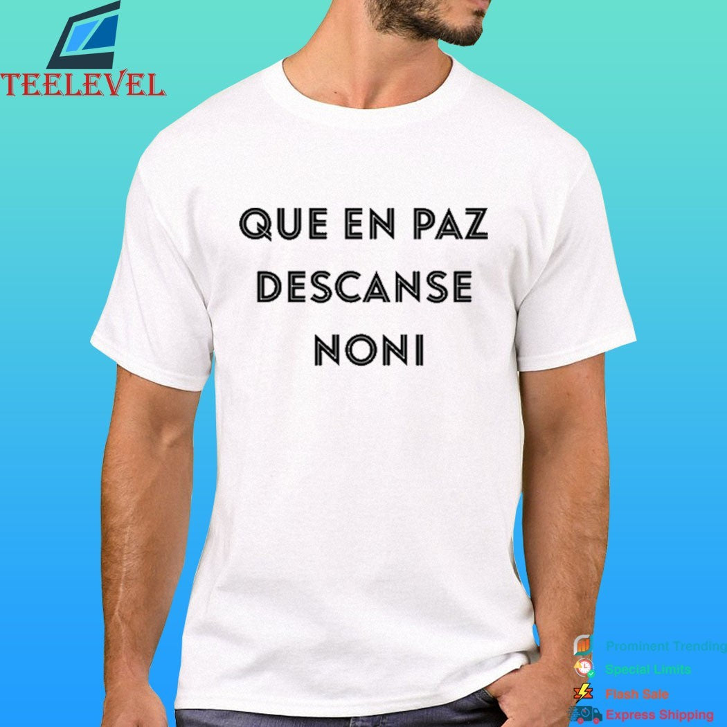 Que En Paz Descanse Noni Shirt