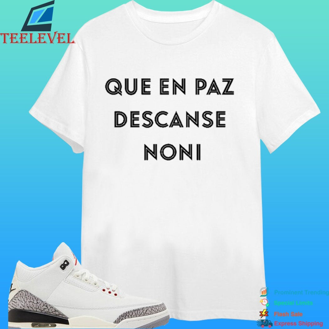 Que En Paz Descanse Noni Shirt