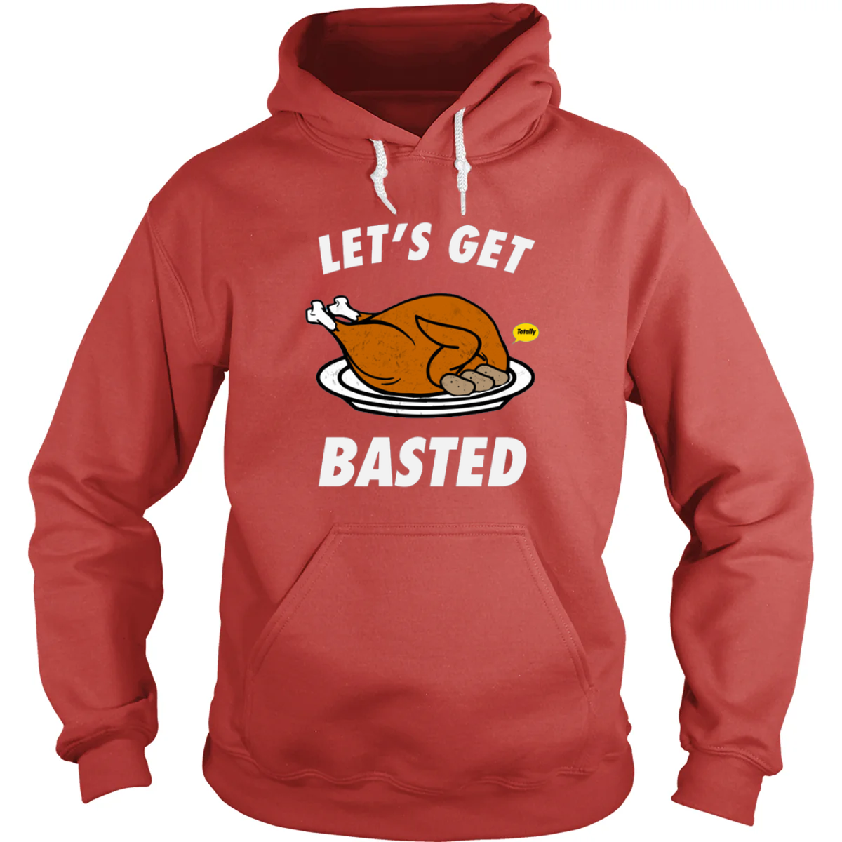 Let's Get Basted Hoodie