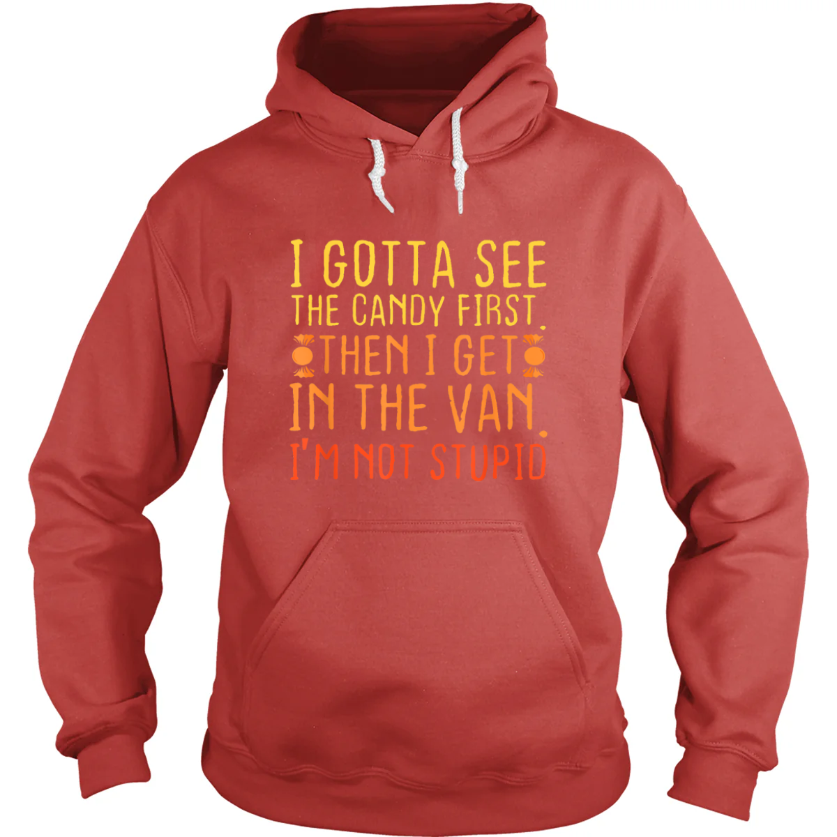 I Gotta See the Candy First Hoodie