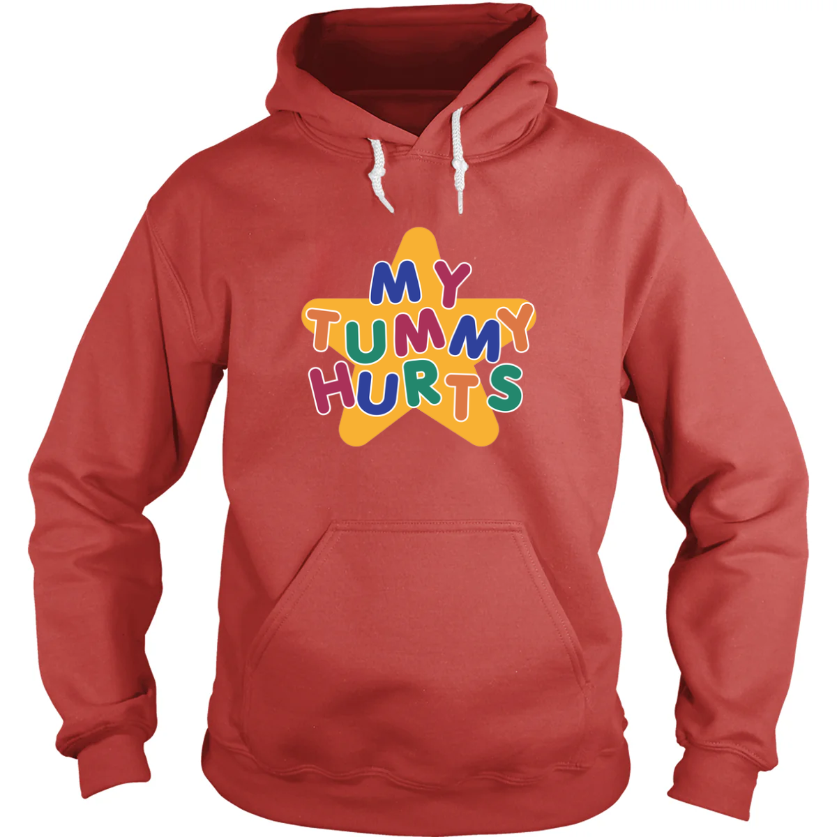 My Tummy Hurts Hoodie