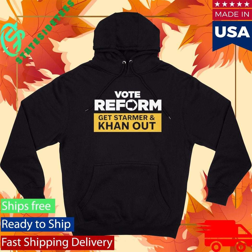 Reform UK Vote Reform to Get Starmer & Khan Out Shirt