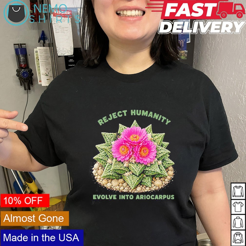 Reject humanity evolve into ariocarpus living rock cactus shirt