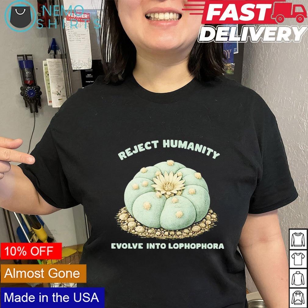 Reject humanity evolve into lophophora peyote cactus shirt