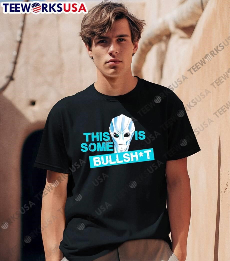 Resident Alien This is Some Bullshit shirt
