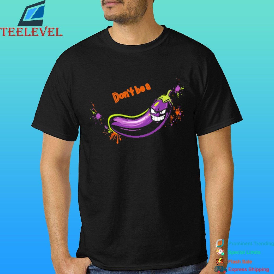 Richard Wicheon Don’t Be A Eggplant Shirt