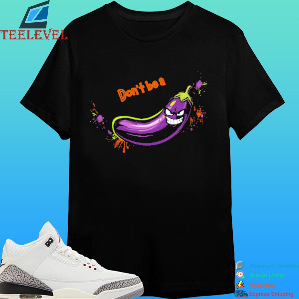 Richard Wicheon Don’t Be A Eggplant Shirt