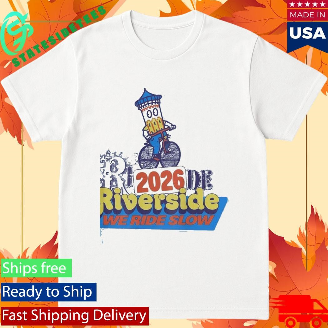 Ride Riverside We Ride Slow 2026 Shirt